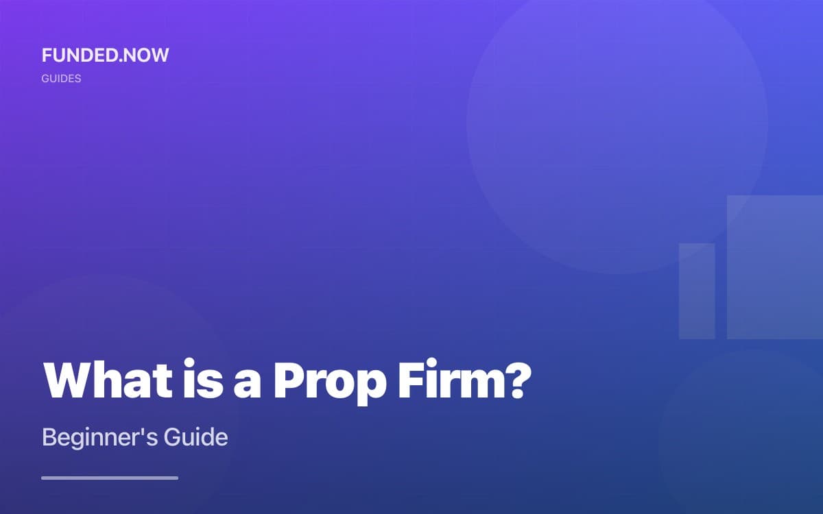 What is a Prop Firm? A Beginner's Guide to Proprietary Trading (2025)