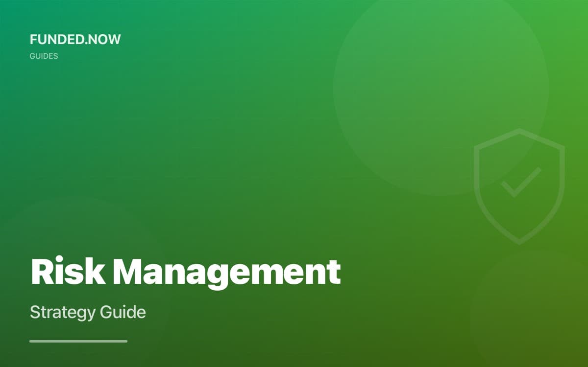 Prop Firm Risk Management: The Complete Strategy Guide